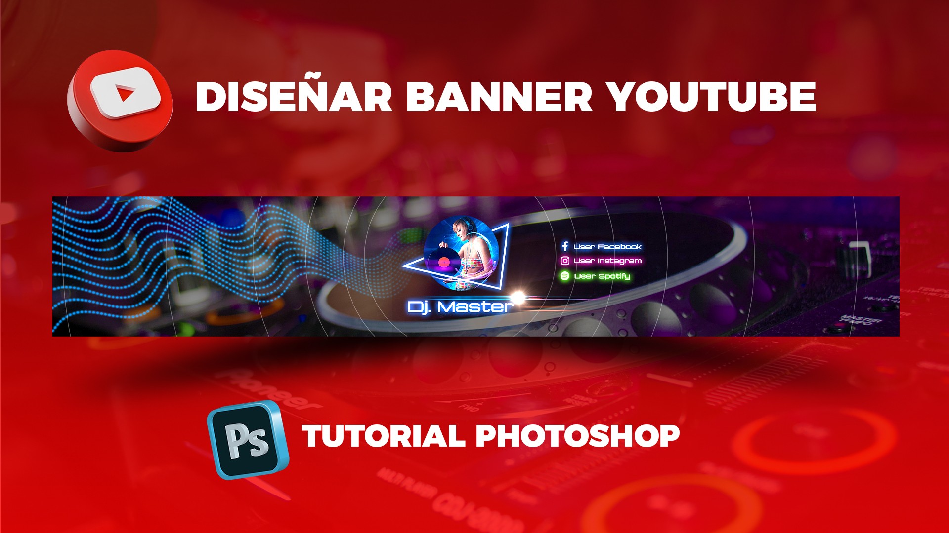 Photoshop Tutorial Cómo diseñar un banner para YouTube de Dj